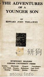THE ADVENTURES OF A YOUNGER SON   1925  PDF电子版封面    EDWARD JOHN TRELAWNY 