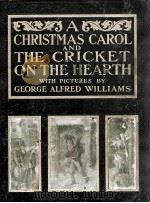 A CHRISTMASCAROL AND THE CRICKET ON THE HEARTH   1905  PDF电子版封面    CHARLES DICKENS AND GEORGE ALF 