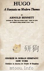 HUGO A FANTASIA ON MODERN THEMES   1905  PDF电子版封面    ARNOLD BENNETT 