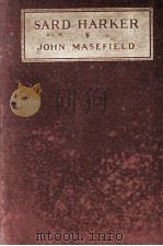 SARD HARKER   1924  PDF电子版封面    JOHN MASEFIELD 