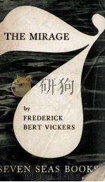 THE MIRAGE     PDF电子版封面    FREDERICK BERT VICKERS 