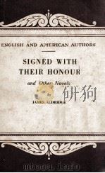 SIGNED WITH THEIR HONOUR AND OTHER NOVELS   1951  PDF电子版封面    JAMES ALDRIDGE 