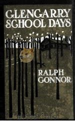 GLENG ARRY SCHOOL DAYS   1902  PDF电子版封面    RALPH CONNOR 