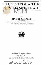 THE PATROL OF THE SUN DANCE TRAIL   1914  PDF电子版封面    RALPH CONNOR 