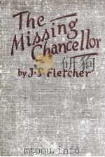 THE MISSING CHANCELLOR   1927  PDF电子版封面    J. S. FLETCHER 