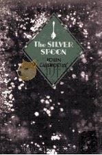 THE SILVER SPOON   1926  PDF电子版封面    JOHN GALSWORTHY 