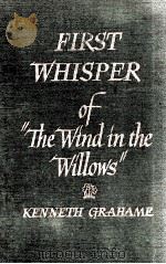 FIRST WHISPER OF   1945  PDF电子版封面    KENNETH GRAHAME 