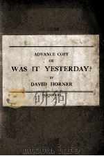 WAS IT YESTERDAY?   1939  PDF电子版封面    DAVID HORNER 