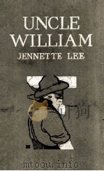 UNCLE WILLIAM   1911  PDF电子版封面    JENNETTE LEE 