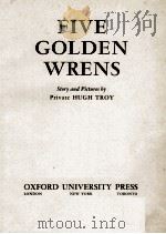 FIVE GOLDEN WRENS   1943  PDF电子版封面    HUGH TROY 