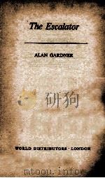 THE ESCALATOR   1963  PDF电子版封面    ALAN GARDNER 