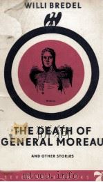 THE DEATH OF GENERAL MOREAU   1962  PDF电子版封面    WILLI BREDEL 