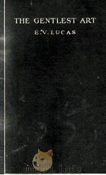 THE GENTLEST ART   1907  PDF电子版封面    E. V. LUCAS 