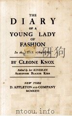 THE DIARY OF A YOUNG LADY OF FASHION IN THE YEAR 1764-1765   1926  PDF电子版封面    CLEONE KNOX 