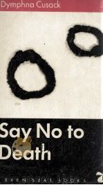 SAY NO TO DEATH   1959  PDF电子版封面    DYMPHNA CUSACK 