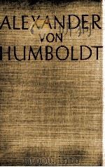 ALEXANDER VON HUMBOLDT   1959  PDF电子版封面    EINE AUSWAHL 