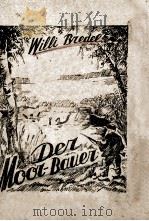 DER MOORBAUER   1941  PDF电子版封面    WILLI BREDEL 