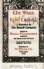 THE WARD OF KING CANUTE   1903  PDF电子版封面    OTTILIE A LILJENCRANTZ 