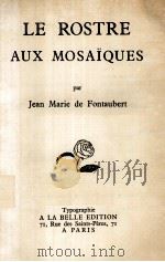 LE ROSTRE AUX MOSAIQUES     PDF电子版封面     