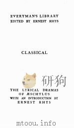 THE LYRICAL DRAMAS OF AESCHYLUS   1931  PDF电子版封面    JOHN STUART BLACKIE 
