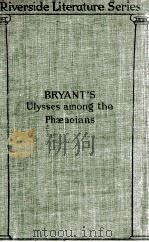 ULYSSES AMONG THE PHAEACIANS   1899  PDF电子版封面    WILLIAM CULLEN BRYANT 