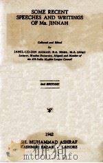 SOME RECENT SPEECHES AND WRITINGS OF MR. JINNAH 2ND EDITION   1942  PDF电子版封面     