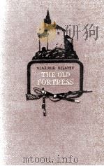 THE OLD FORTRESS     PDF电子版封面    VLADIMIR BELAYEV 