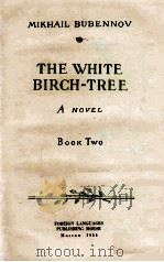 THE WHITE BIRCH-TREE BOOK TWO   1954  PDF电子版封面    MIKHAIL BUBENNOV 