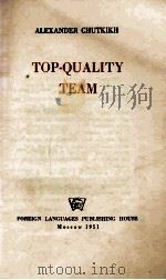 TOP-QUALITY TEAM   1951  PDF电子版封面    ALEXANDER CHUTKIKH 