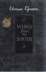 WIND FROM THE SOUTH   1950  PDF电子版封面    ELMAR GREEN 