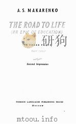 THE ROAD TO LIFE (AN EPIC OF EDUCATION) PART THREE SECOND IMPRESSION     PDF电子版封面    A. S. MAKARENKO 