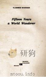FIFTEEN YEARS A WORLD WANDERER     PDF电子版封面    VLADIMIR NASEDKIN 