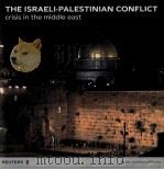 THE ISRAELI-PALESTINIAN CONFLICT CRISIS IN THE MIDDLE EAST     PDF电子版封面  0131001507   