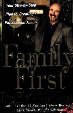 FAMILY FIRST YOUR STEP-BY-STEP PLAN FOR GREATING A PHENOMENAL FAMILY（ PDF版）