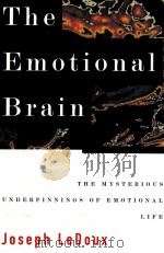 THE EMOTIONAL BRAIN THE MYSTERIOUS UNDERPINNINGS OF EMOTIONAL LIFE     PDF电子版封面  0684803828   