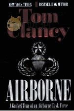 TOM CLANCY AIRBORNE A GUIDED TOUR OF AN AIRBORNE TASK FORCE     PDF电子版封面     