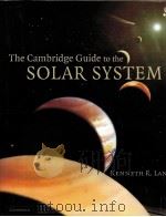 The Cambridge Guide to the Solar System     PDF电子版封面  0521813069   