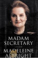Madam Secretary  MADELEINE ALBRIGHT  WITH BILL WOODWARD     PDF电子版封面     