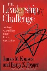 The Leadership Challenge  How to Get Extraordinary Things Done in Organizations（ PDF版）