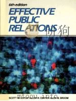 EFFECTIVE PUBLIC RELATIONS  6th edition     PDF电子版封面  0132450771   