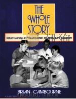 THE WHOLE STORY  Natural Learning and the Acquisition of Literacy in the Classroom     PDF电子版封面  0908643497   