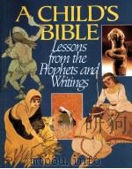 A CHILD'S BIBLE  Lessons from the Prophets and Writings     PDF电子版封面     