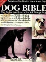 The Original DOG BIBLE The Definitive Source for All Things Dog     PDF电子版封面     
