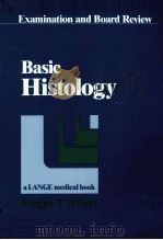 Basic Histology  Examination and Board Review  a LANGE medical book     PDF电子版封面  0838537553   