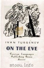 ON THE EVE     PDF电子版封面    IVAN TURGENEV 