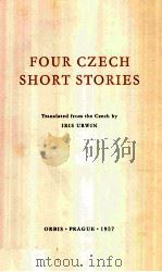 FOUR CZECH SHORT STORIES   1957  PDF电子版封面    IRIS URWIN 