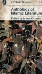 ANTHOLOGY OF ISLAMIC LITERATURE   1964  PDF电子版封面    JAMES KRITZECK 