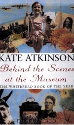 Behind the Scenes at the Museum   1995  PDF电子版封面    Kate Athinson 
