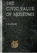 THE CIVIC VALUE OF MUSEUMS（1937 PDF版）