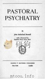 PASTORAL PSYCHIATRY   1938  PDF电子版封面    JOHN SUTHERLAND BONNELL 
